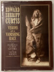 KerrisdaleGallery.com - Stock ID#CUR181 - Edward Sheriff Curtis, Visions of a Vanishing Race by Florence Graybill Curtis and Victor Boesen - American Legacy Press 1981 Hardcover book in dustjacket ISBN 0517318195