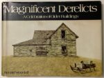 Magnificent Derelicts: A Celebration of Older Buildings by Ronald Woodall. Hardcover book, 1975 First Edition. ISBN 0888940823, Published by J.J. Douglas, Vancouver. (available from KerrisdaleGallery.com - Stock ID#WOO175bh),