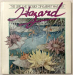 KerrisdaleGallery.com, Stock ID#HAZ186bv - Hazard, The Life and Works of Garnet Hazard by Glen Warner (introduction), Garnet Hazard (illustrations with accompanying notes) - Parkview Graphics Inc 1986 Hardcover book in dustjacket - 30 full color plates suitable for framing