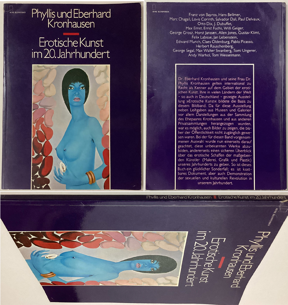 Erotische Kunst im 20. Jahrhundert by Phyllis and Eberhard Kronhausen (text), 103 artists (erotic illustrations) - Wilhelm Heyne Verlag, Munich 1970 Softcover book, in German - composite view to show front and back covers and spine (available from KerrisdaleGallery.com, Stock ID#KRO270bv)