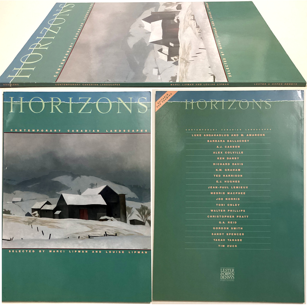 Horizons: Contemporary Canadian Landscapes selected by Marci Lipman and Louise Lipman - Lester & Orpen Dennys 1985 Softcover book ISBN 10:0886190576 - composite view to show front, back and spine (available from KerrisdaleGallery.com, Stock ID#LIP285bv)