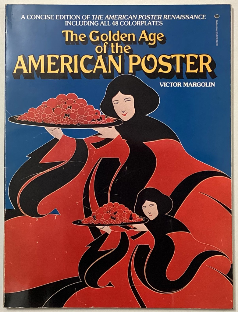 KerrisdaleGallery.com, Stock ID#MAR276bv - The Golden Age of the American Poster, 1890-1900 by Victor Margolin (introduction) - Ballantine Books 1976 Softcover book ISBN 13:0345251296695