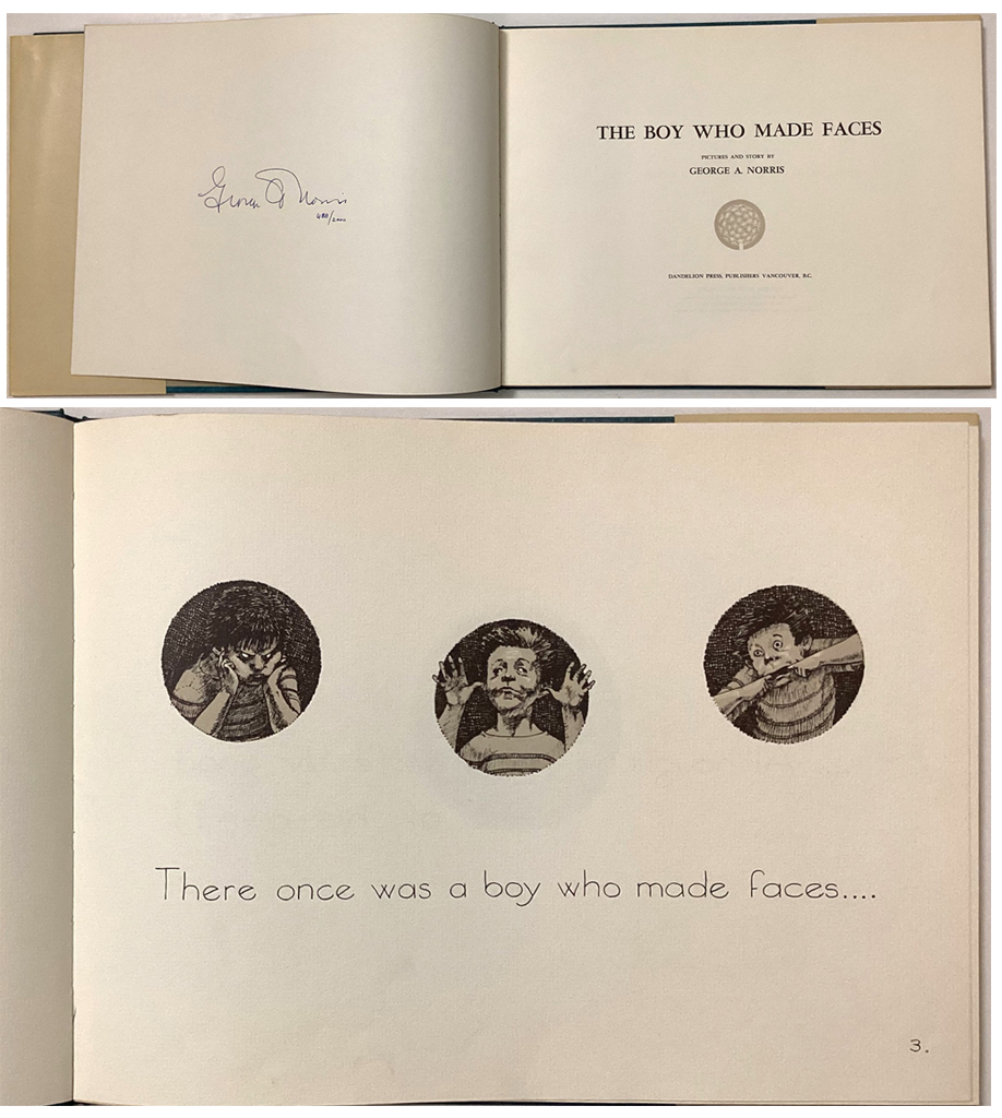 The Boy Who Made Faces by George Norris (illustrations and story) - Dandelion Press 1978 Hardcover book in dustjacket, signed and numbered by George Norris - composite view to show author signature, limited edition number and beginning of story (available from KerrisdaleGallery.com, Stock ID#NOR178bh)