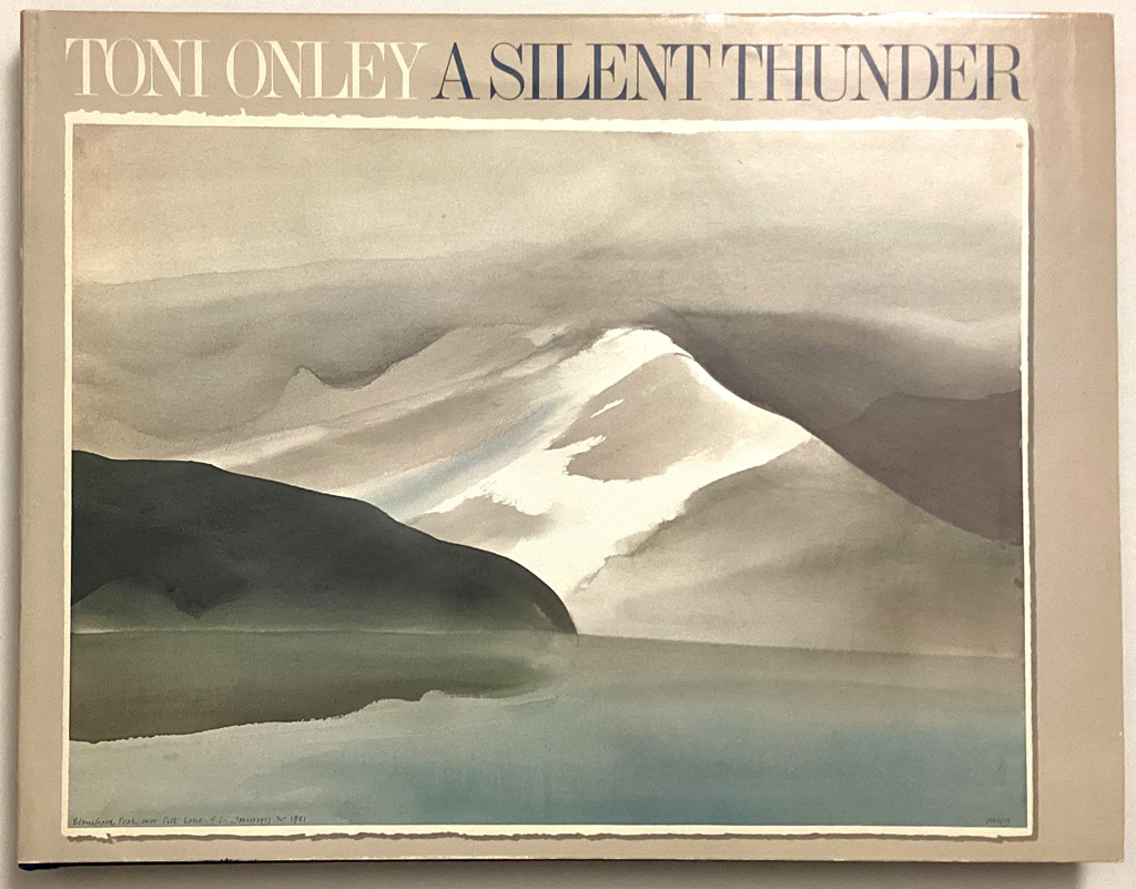 KerrisdaleGallery.com, Stock ID#ONL181bh - Toni Onley: A Silent Thunder by Toni Onley (illustrations, text), Roger H. Boulet (introduction) - 1981 Hardcover in dustjacket - Cerebrus ISBN 10:0920016111/ Prentice-Hall ISBN 10:013924803X