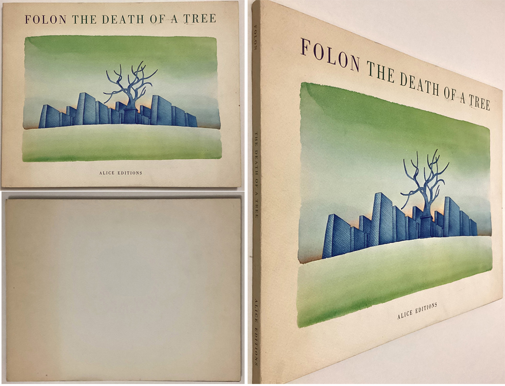 Folon: The Death Of A Tree by Jean-Michel Folon (text, illustrations) - Alice Editions second printing 1976 Softcover book in dustjacket - composite photo to show front and back covers and spine (available from KerrisdaleGallery.com, Stock ID#FOL276bh)